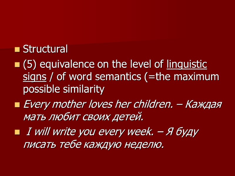 Structural (5) equivalence on the level of linguistic signs / of word semantics (=the